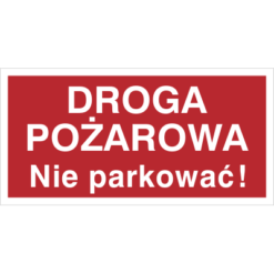 Znak Droga Pożarowa Nie Parkowaća piktogram bezpieczeństwa przeciwpożarowy oznakowanie bezpieczeństwa pożarowego czerwone fotoluminescencyjne płyta pvc folia naklejka sklep bhp