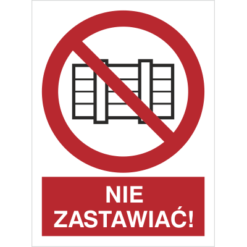 Znak Piktogram Nie Zastawiać piktogram bezpieczeństwa przeciwpożarowy oznakowanie bezpieczeństwa pożarowego czerwone fotoluminescencyjne płyta pvc folia naklejka sklep bhp