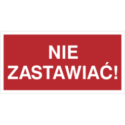 Znak Nie Zastawiać piktogram bezpieczeństwa przeciwpożarowy oznakowanie bezpieczeństwa pożarowego czerwone fotoluminescencyjne płyta pvc folia naklejka sklep bhp