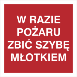 Znak W Razie Pożaru Zbić Szybę Młotkiem piktogram bezpieczeństwa przeciwpożarowy oznakowanie bezpieczeństwa pożarowego czerwone fotoluminescencyjne płyta pvc folia naklejka sklep bhp