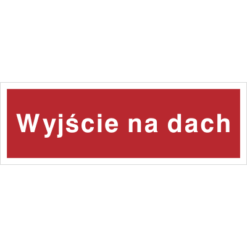Znak Wyjście Na Dach piktogram bezpieczeństwa przeciwpożarowy oznakowanie bezpieczeństwa pożarowego czerwone fotoluminescencyjne płyta pvc folia naklejka sklep bhp