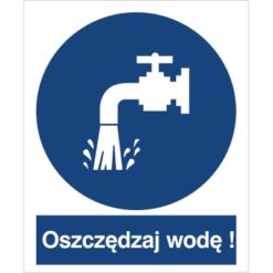 znak oszczędzaj wodę nakaz oszczędzania wody do pracy piktogram bhp niebieski znak bhp sklep system znaki bezpieczeństwa i higieny pracy