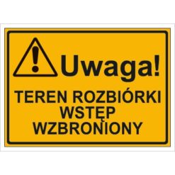 Tablica budowlana Teren Rozbiórki Wstęp wzbroniony oznakowanie bhp na budowę budowlany tabliczka ostrzegawcza dla behapowca uwaga ostrzegająca dla budowlańców pomarańczowa żółta czarna sklep bhp system interentowy