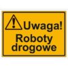 Tablica budowlana Uwaga! Roboty Drogowe oznakowanie bhp na budowę budowlany tabliczka ostrzegawcza dla behapowca uwaga ostrzegająca dla budowlańców pomarańczowa żółta czarna sklep bhp system interentowy