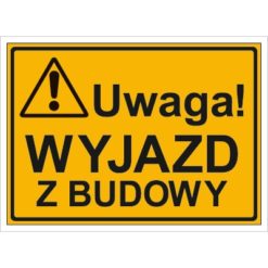 Tablica budowlana Uwaga! Wyjazd z Budowy oznakowanie bhp na budowę budowlany tabliczka ostrzegawcza dla behapowca uwaga ostrzegająca dla budowlańców pomarańczowa żółta czarna sklep bhp system interentowy